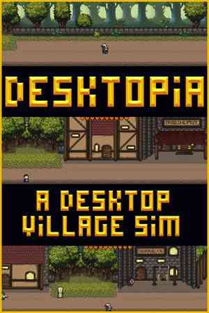 《Desktopia: A Desktop Village Simulator》免安装版》免费下载|模拟经营·奇幻·点击游戏
