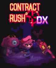 《Contract Rush DX》官方版》免费下载|动作游戏·卡通·弹幕射击·硬核·街机