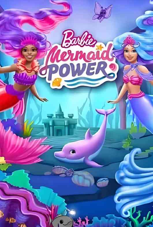 《芭比娃娃：美人鱼的力量》免费高清无广告在线播放|家庭·美国·2022