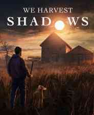 《We Harvest Shadows》Demo试玩版》游戏免费下载|冒险游戏·恐怖·生存·探险·农场模拟  第1张