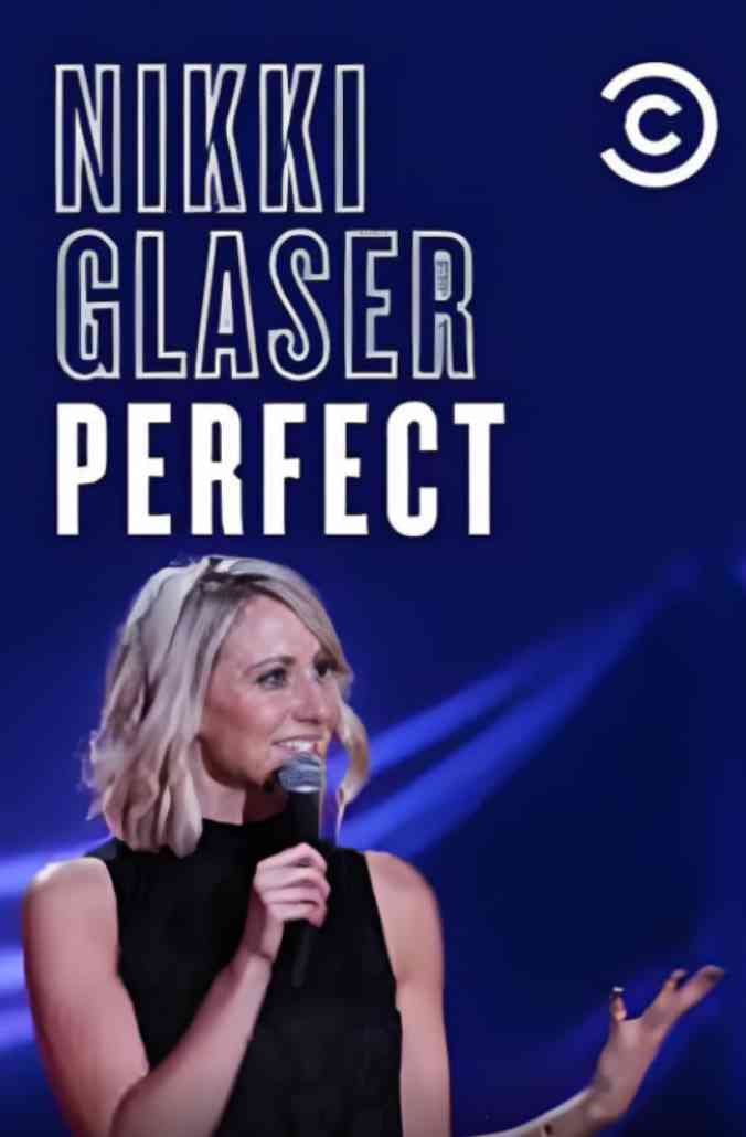 《Nikki Glaser：完美》最新免费高清电影无广告在线播放|剧情·美国·2016  第1张